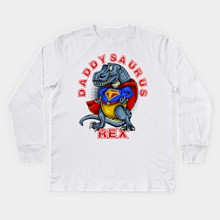 Daddysaurus Rex Super Hero Design Kids Long Sleeve T-Shirt